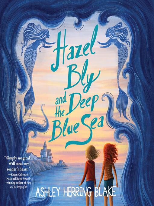 Title details for Hazel Bly and the Deep Blue Sea by Ashley Herring Blake - Available